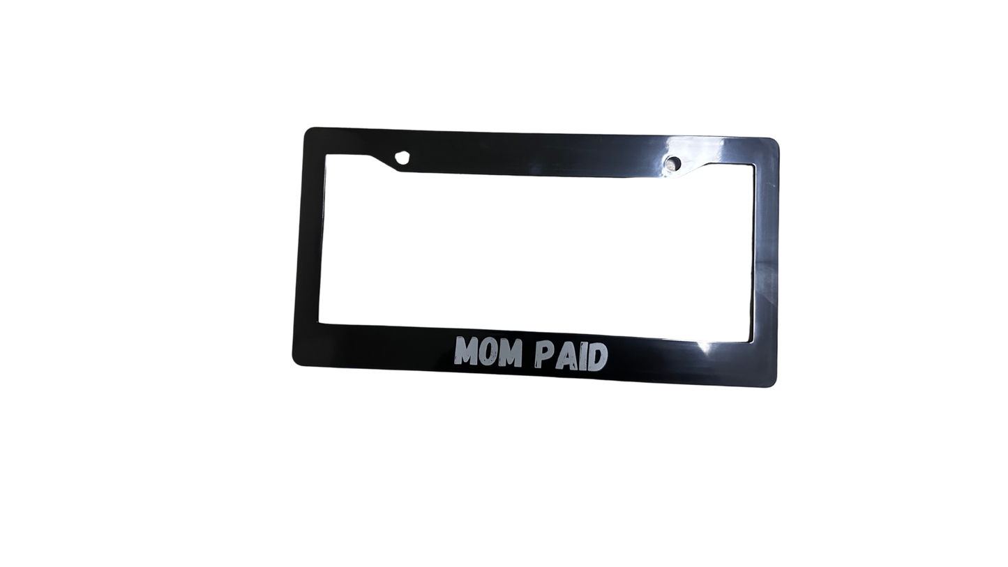 Mom Paid License Plate Frames